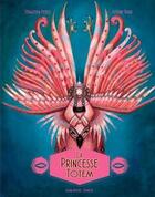 Couverture du livre « La princesse Totem » de Sebastien Perez et Justine Brax aux éditions Albin Michel