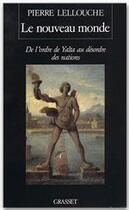 Couverture du livre « Le nouveau monde » de Pierre Lellouche aux éditions Grasset