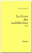 Couverture du livre « Le livre des Malédictions » de Alain Nadaud aux éditions Grasset