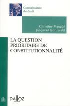 Couverture du livre « La question prioritaire de constitutionnalité » de Christine Maugue et Jacques-Henri Stahl aux éditions Dalloz