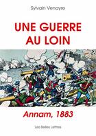 Couverture du livre « Une guerre au loin » de Sylvain Venayre aux éditions Belles Lettres