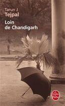 Couverture du livre « Loin de Chandigarh » de Tarun J. Tejpal aux éditions Le Livre De Poche