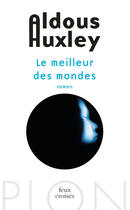 Couverture du livre « Le meilleur des mondes » de Aldous Huxley aux éditions Plon