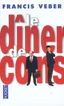 Couverture du livre « Le Diner De Cons » de Francis Veber aux éditions Pocket