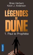 Couverture du livre « Légendes de Dune Tome 1 : Paul le prophète » de Brian Herbert et Kevin J. Anderson aux éditions Pocket