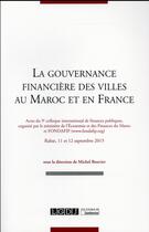 Couverture du livre « La gouvernance financière des villes au Maroc et en France » de  aux éditions Lgdj