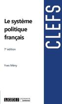 Couverture du livre « Le système politique français (7e édition) » de Yves Meny aux éditions Lgdj