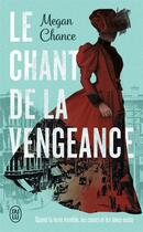 Couverture du livre « Le chant de la vengeance » de Megan Chance aux éditions J'ai Lu