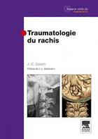 Couverture du livre « Traumatologie du rachis » de J.-C. Dosch aux éditions Elsevier-masson