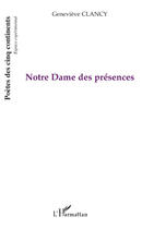 Couverture du livre « Notre dame des présences » de Genevieve Clancy aux éditions L'harmattan