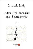 Couverture du livre « Dans les secrets des bibelettes t.3 » de Emmanuelle Demilly aux éditions Editions Du Net