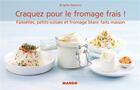 Couverture du livre « CRAQUEZ POUR : le fromage frais ! » de Brigitte Namour aux éditions Mango