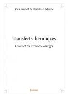 Couverture du livre « Transferts thermiques » de Yves Jannot et Christ Jannot aux éditions Edilivre