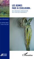 Couverture du livre « Les jeunes face à l'exclusion : des stratégies d'intégration aux stratégies marginales » de Herve Cellier et Bla Djenidi Rouag aux éditions Editions L'harmattan