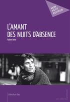Couverture du livre « L'amant des nuits d'absence » de Fabien Borel aux éditions Publibook