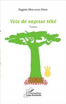 Couverture du livre « Voix de sagesse téké » de Mouayini Opou Eugeni aux éditions L'harmattan