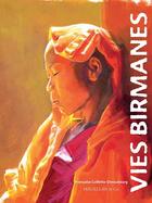 Couverture du livre « Vies birmanes » de Francoise Caillette aux éditions Magellan & Cie