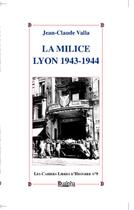 Couverture du livre « La Milice. Lyon 1943-1944 » de Jean-Claude Valla aux éditions Dualpha