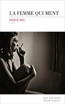 Couverture du livre « La femme qui ment » de Herve Bel aux éditions Les Escales