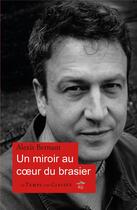 Couverture du livre « Un miroir au coeur du brasier » de Alexis Bernaut aux éditions Le Temps Des Cerises