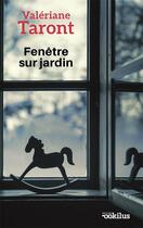 Couverture du livre « Fenêtre sur jardin » de Valeriane Taront aux éditions Ookilus