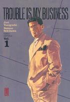 Couverture du livre « Trouble is my business Tome 1 » de Jiro Taniguchi et Natsuo Sekikawa aux éditions Kana