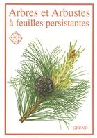Couverture du livre « Arbres Et Arbustes A Feuilles Persistantes » de Jan Stursa aux éditions Grund