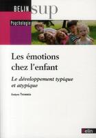 Couverture du livre « Les émotions chez l'enfant ; le développement typique et atypique » de Evelyne Thommen aux éditions Belin Education
