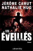 Couverture du livre « Les éveillés » de Jerome Camut et Nathalie Hug aux éditions Calmann-levy