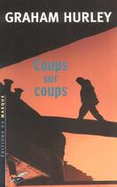 Couverture du livre « Coups sur coups » de Hurley-G aux éditions Editions Du Masque