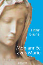 Couverture du livre « Mon année avec Marie » de Henri Brunel aux éditions Salvator