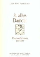 Couverture du livre « 31, allees damour - raymond guerin (1905-1955) » de Jean-Paul Kauffmann aux éditions Table Ronde