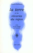 Couverture du livre « La terre et les reveries du repos » de Gaston Bachelard aux éditions Corti