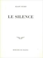 Couverture du livre « Le silence » de Alain Suied aux éditions Mercure De France