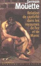 Couverture du livre « Relation de captivite dans les royaumes de fez et de maroc » de Mouette Germain aux éditions Mercure De France