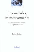 Couverture du livre « Les Malades En Mouvement ; La Medecine Et La Science A L'Epreuve Du Sida » de Janine Barbot aux éditions Balland