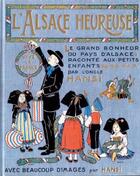 Couverture du livre « L'Alsace heureuse » de Jacques Feger aux éditions La Nuee Bleue