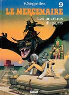 Couverture du livre « Le mercenaire Tome 9 : les ancêtres disparus » de Vicente Segrelles aux éditions Glenat