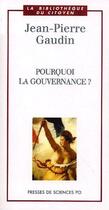 Couverture du livre « Pourquoi la gouvernance? » de Jean-Pierre Gaudin aux éditions Presses De Sciences Po