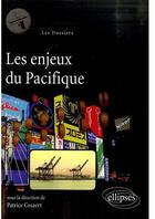 Couverture du livre « Les enjeux du Pacifique » de Cosaert aux éditions Ellipses