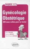 Couverture du livre « Gynecologie-obstetrique » de Poujade/Mougel aux éditions Ellipses