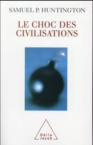 Couverture du livre « Le choc des civilisations » de Samuel P. Huntington aux éditions Odile Jacob