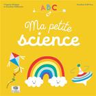 Couverture du livre « ABC ma petite science » de Virginie Aladjidi et Caroline Pellissier et Caroline Dall'Ava aux éditions Le Pommier