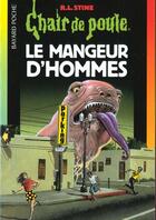 Couverture du livre « Chair de poule Tome 41 : le mangeur d'hommes » de R. L. Stine aux éditions Bayard Jeunesse