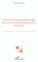 Couverture du livre « L'efficacité des technologies éducatives dans l'enseignement scolaire : Analyse critique des approches française et américaine » de Alain Chaptal aux éditions L'harmattan