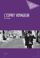 Couverture du livre « L'esprit voyageur » de Muriel Mourgue aux éditions Publibook