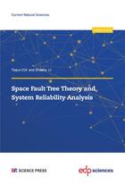 Couverture du livre « Space fault tree theory and system reliability analysis » de Tiejun Cui et Shasha Li aux éditions Edp Sciences