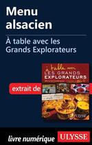 Couverture du livre « À table avec les Grands Explorateurs ; menu alsacien » de Alain Wodey et Marie-Thérèse Wodey aux éditions Ulysse