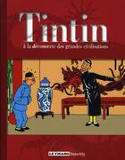 Couverture du livre « Tintin à la découverte des grandes civilisations » de Le Figaro aux éditions Societe Du Figaro