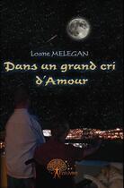 Couverture du livre « Dans un grand cri d'amour » de Loane aux éditions Edilivre